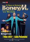 Boney M feat Liz Mitchell - 45th Activity (opening act Eruption) pe 7 mai