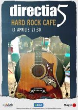 Concert Directia 5 pe 13 aprilie la Hard Rock Cafe