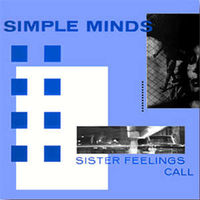 Simple Minds - Sister Feelings Call