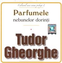 Tudor Gheorghe - Parfumele nebunelor dorinti
