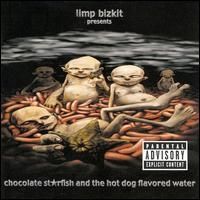 Limp Bizkit - Chocolate Starfish and the Hotdog Flavored Water