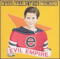 Rage Against the Machine - Evil Empire