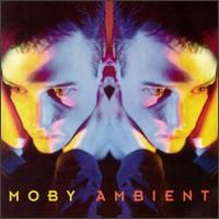 Moby - Ambient