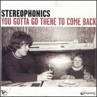 Stereophonics - You Gotta Go There To Come Back