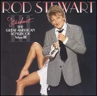 Rod Stewart - Stardust The Great American Songbook Vol 3