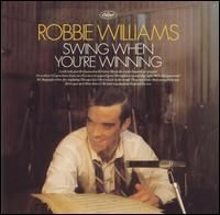 Robbie Williams - Swing When You re Winning