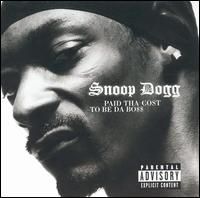 Snoop Dogg - Paid tha Cost to Be da Boss