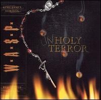 WASP (W.A.S.P.) - Unholy Terror
