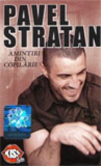 Pavel Stratan - Amintiri din copilarie, Vol. I