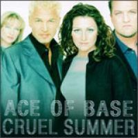 Ace Of Base - Cruel Summer