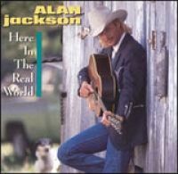 Alan Jackson - Here in the Real World
