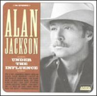 Alan Jackson - Under the Influence