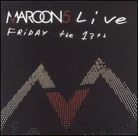 Maroon 5 - Live Friday the 13th
