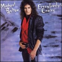 Michael Bolton - Everybody s Crazy