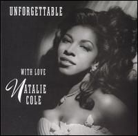 Natalie Cole - Unforgettable With Love