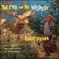 Louis Prima - The Call of the Wildest