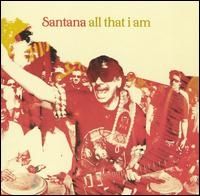 Santana - All That I Am