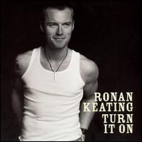 Ronan Keating - Turn It On