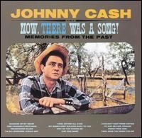 Johnny Cash - Now There Was a Song