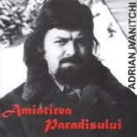 Adrian Ivanitchi - Amintirea Paradisului