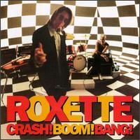 Roxette - Crash Boom Bang