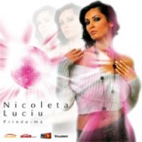Nicoleta Luciu - Prinde-ma