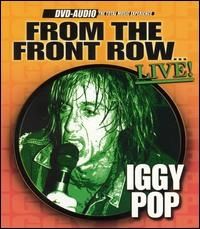 Iggy Pop - From the Front Row Live