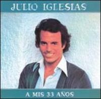Julio Iglesias - A Mis 33 Anos
