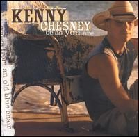 Kenny Chesney - Be as You Are (Songs From an Old Blue Chair)