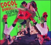 Gogol Bordello - Super Taranta!