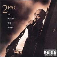 2pac - Me Against the World