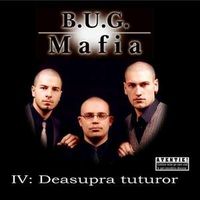 B.U.G. Mafia - Deasupra tuturor