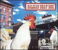 Balkan Beat Box - Balkan Beat Box