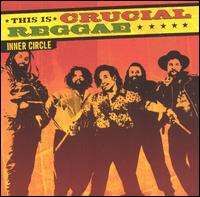 Inner Circle - This Is Crucial Reggae: Inner Circle