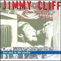 Jimmy Cliff - Live and In the Studio