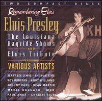 Elvis Presley - Remembering Elvis: Louisiana Hayrides & Tribute