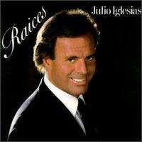 Julio Iglesias - Raices