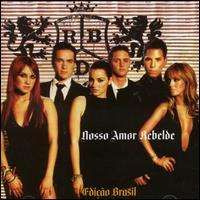 Rbd (Rebelde) - Nosso Amor Rebelde