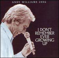 Andy Williams I Don't Remember Ever Growing Up