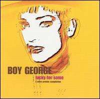 Boy George - Lucky for Some