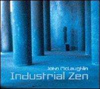 John McLaughlin - Industrial Zen