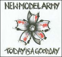 New Model Army - Today Is a Good Day