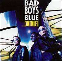 Bad Boys Blue - Continued