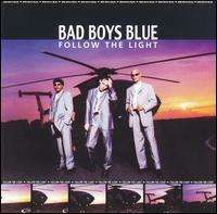Bad Boys Blue - Follow the Light