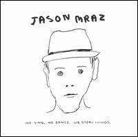 Jason Mraz - We Sing, We Dance, We Steal Things