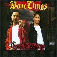 Bone Thugs N Harmony - Still Creepin on Ah Come Up