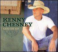 Kenny Chesney - Lucky Old Sun