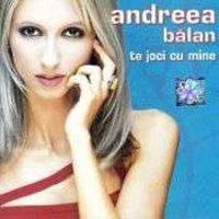 Andreea Balan - Te joci cu mine