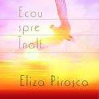 Eliza Pirosca - Ecou spre inalt