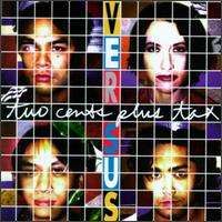 Versus - Two Cents Plus Tax